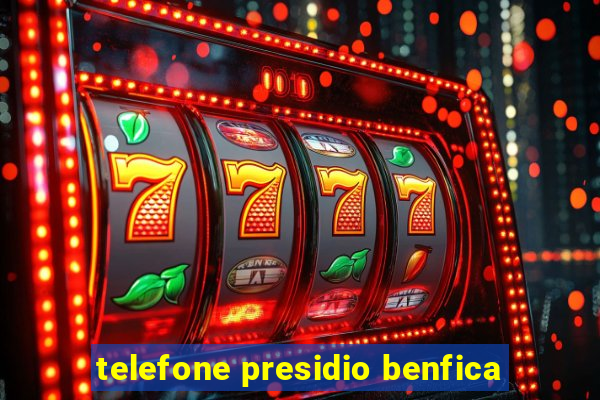 telefone presidio benfica